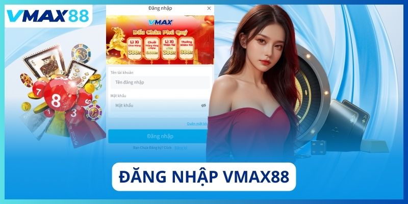 Đăng nhập Vmax88