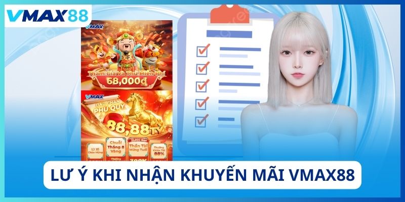 Lưu ý khi nhận khuyến mãi Vmax88