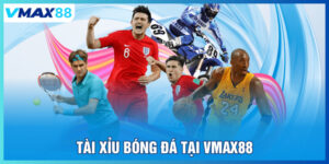Tài xỉu bóng đá tại Vmax88