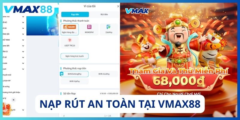Nhà cái Vmax88 có độ tin cậy cao về Nạp - Rút