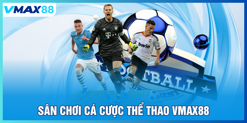 Sân chơi cá cược thể thao Vmax88